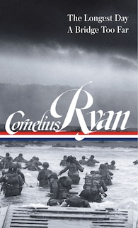 Couverture_Cornelius Ryan: The Longest Day (d-day June 6, 1944), A Bridge Too Far (loa #318)
