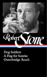Front cover_Robert Stone: Dog Soldiers, A Flag For Sunrise, Outerbridge Reach (loa #328)