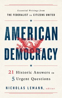Couverture_American Democracy: 21 Historic Answers To 5 Urgent Questions