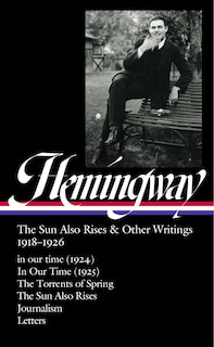 Couverture_Ernest Hemingway: The Sun Also Rises & Other Writings 1918-1926 (LOA #334)