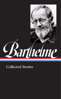 Front cover_Donald Barthelme: Collected Stories (loa #343)