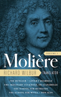 Front cover_Moliere: The Complete Richard Wilbur Translations, Volume 1
