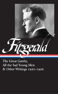 Couverture_F. Scott Fitzgerald: The Great Gatsby, All the Sad Young Men & Other Writings 1920–26 (LOA #353)