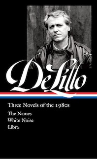 Front cover_Don DeLillo: Three Novels of the 1980s (LOA #363)