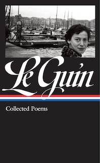 Front cover_Ursula K. Le Guin: Collected Poems (LOA #368)