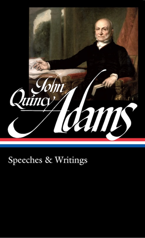 Couverture_John Quincy Adams: Speeches & Writings (LOA #390)