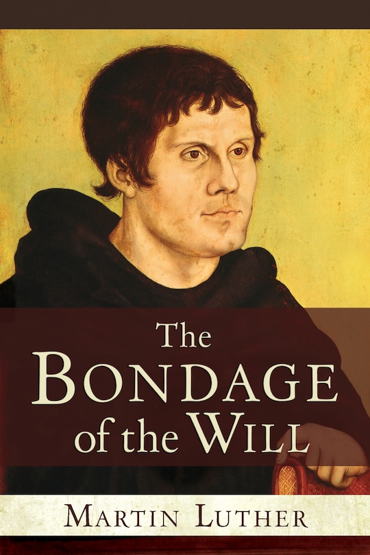 Front cover_The Bondage Of The Will