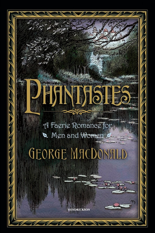 PHANTASTES: A Faerie Romance For Men And Women