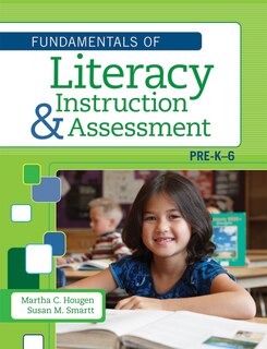 Front cover_The Fundamentals Of Literacy Instruction And Assessment, Pre-k-6