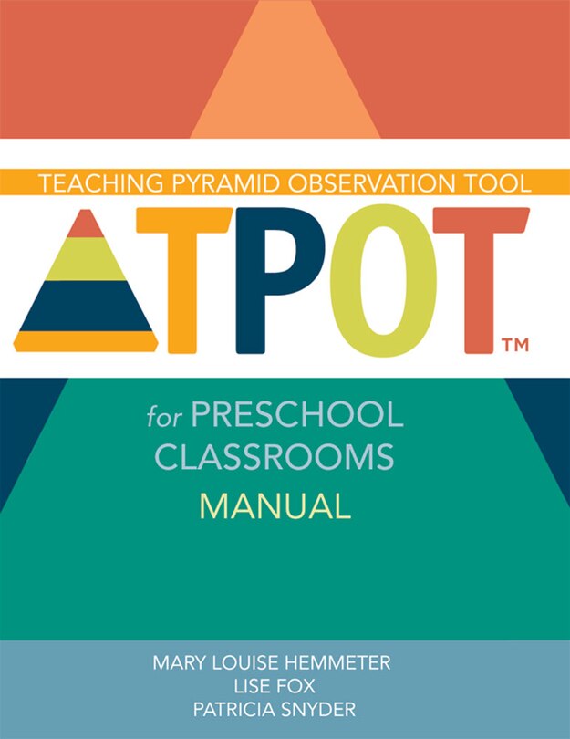 Front cover_Teaching Pyramid Observation Tool for Preschool Classrooms (TPOT(tm)) Manual