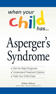 Front cover_When Your Child Has  . . . Asperger's Syndrome