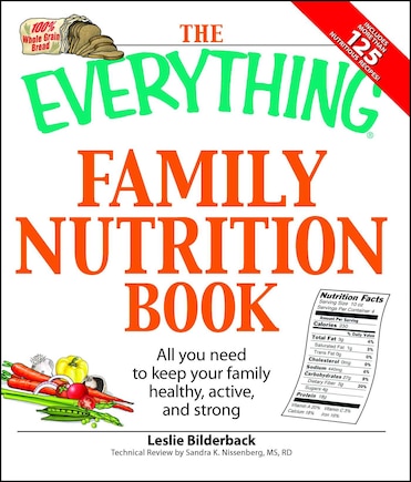 The Everything Family Nutrition Book: All you need to keep your family healthy, active, and strong