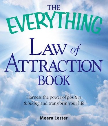 The Everything Law of Attraction Book: Harness the power of positive thinking and transform your life