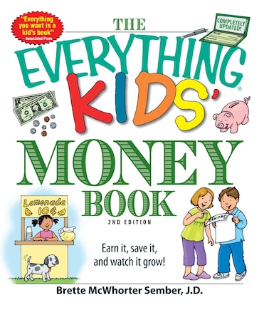 The Everything Kids' Money Book: Earn it, save it, and watch it grow!