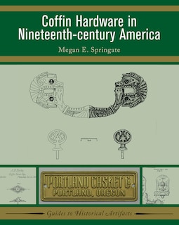 Front cover_Coffin Hardware In Nineteenth-century America