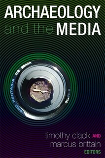 Front cover_Archaeology And The Media