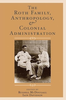 Couverture_The Roth Family, Anthropology, and Colonial Administration