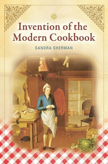 Front cover_Invention of the Modern Cookbook