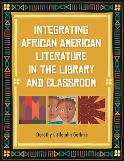 Couverture_Integrating African American Literature in the Library and Classroom