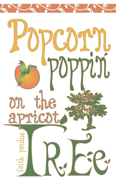 Front cover_Popcorn Poppin on the Apricot Tree