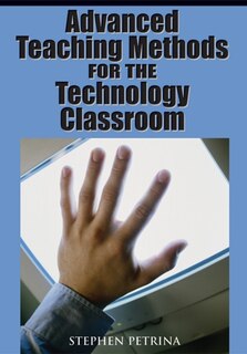Couverture_Advanced Teaching Methods For The Technology Classroom