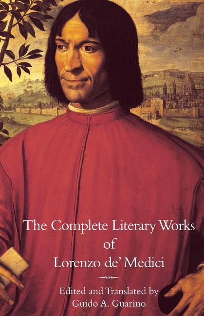 Front cover_The Complete Literary Works of Lorenzo de' Medici, The Magnificent