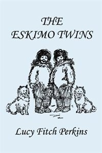 Front cover_The Eskimo Twins, Illustrated Edition (yesterday's Classics)
