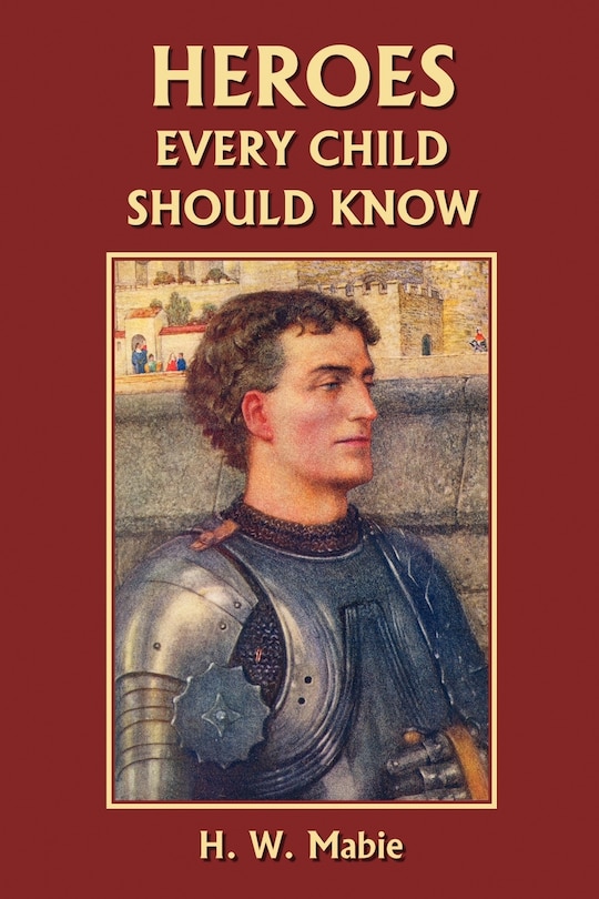 Couverture_Heroes Every Child Should Know (Yesterday's Classics)