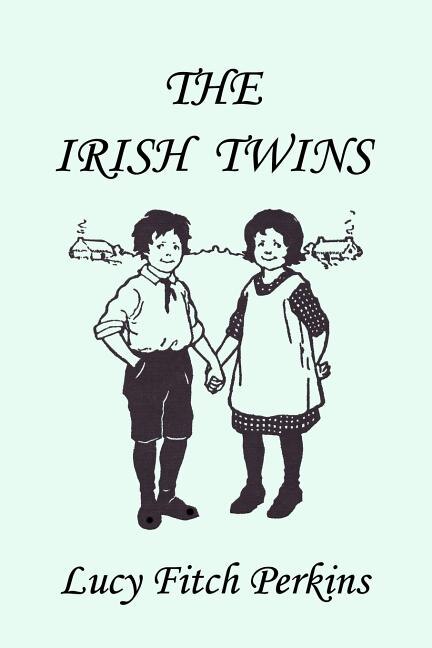 Front cover_The Irish Twins, Illustrated Edition (Yesterday's Classics)