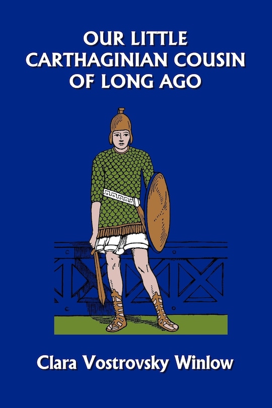 Front cover_Our Little Carthaginian Cousin Of Long Ago (yesterday's Classics)