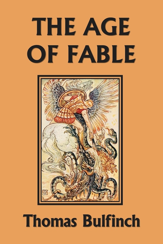Front cover_The Age of Fable (Yesterday's Classics)