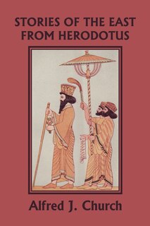 Front cover_Stories of the East from Herodotus, Illustrated Edition (Yesterday's Classics)