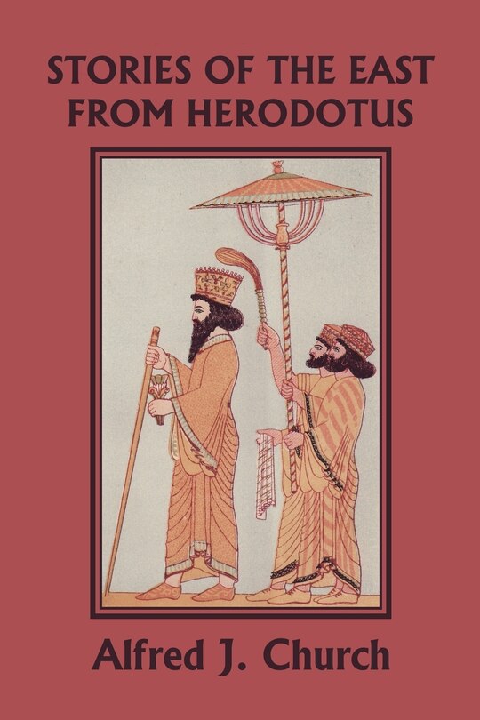 Front cover_Stories of the East from Herodotus, Illustrated Edition (Yesterday's Classics)