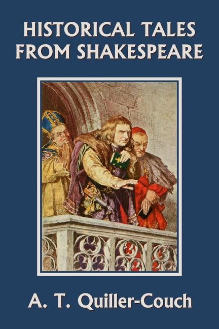 Front cover_Historical Tales from Shakespeare (Yesterday's Classics)