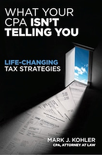 Front cover_What Your CPA Isn't Telling You