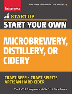 Couverture_Start Your Own Microbrewery, Distillery, Or Cidery
