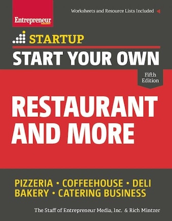 Start Your Own Restaurant And More: Pizzeria, Coffeehouse, Deli, Bakery, Catering Business