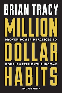 Million Dollar Habits: Proven Power Practices To Double And Triple Your Income