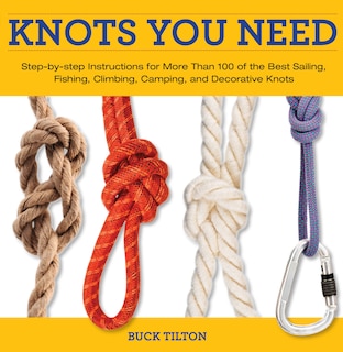 Knack Knots You Need: Step-By-Step Instructions For More Than 100 Of The Best Sailing, Fishing, Climbing, Camping And Decorative Knots image number 0