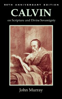 Couverture_Calvin on Scripture and Divine Sovereignty