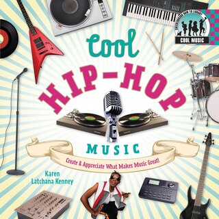 Couverture_Cool Hip-Hop Music: Create & Appreciate What Makes Music Great!