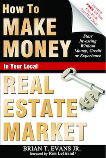 Front cover_How To Make Money In Your Local Real Estate Market