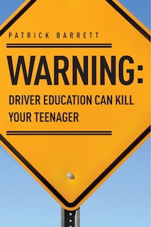 Couverture_Warning: Driver Education Can Kill Your Teenager