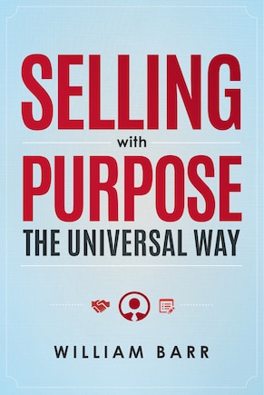 Selling With Purpose: The Universal Way