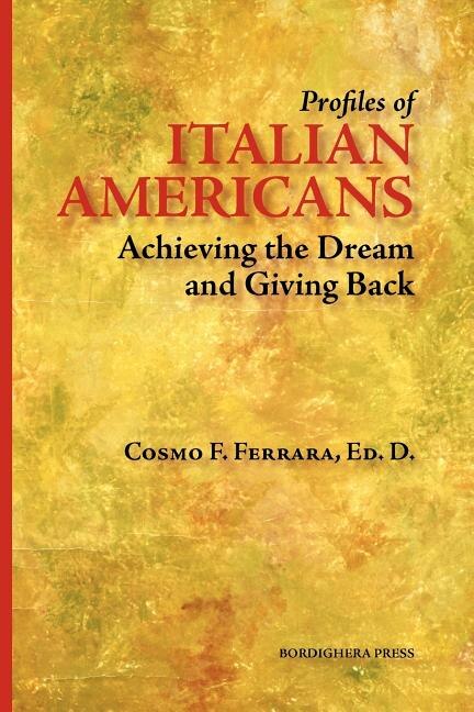 Profiles of Italian Americans: Achieving the Dream and Giving Back