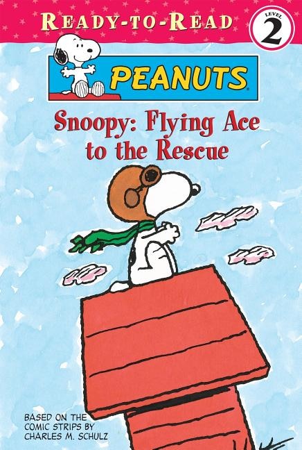 Front cover_Snoopy: Flying Ace To The Rescue