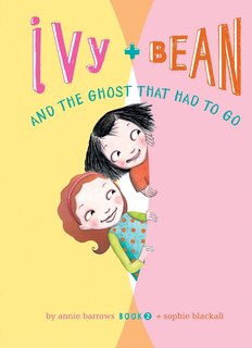 Front cover_Ivy and Bean and the Ghost That Had to Go: #2