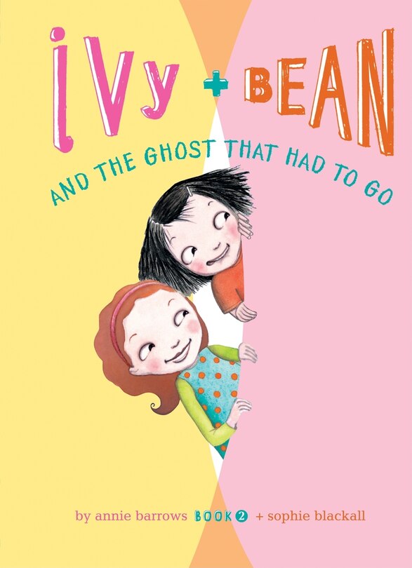 Front cover_Ivy and Bean and the Ghost That Had to Go: #2