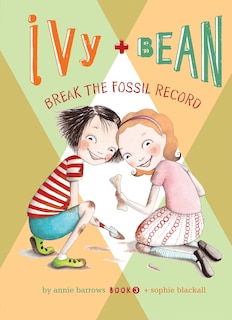 Couverture_Ivy and Bean Break the Fossil Record: #3
