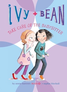 Couverture_Ivy and Bean Take Care of the Babysitter: #4